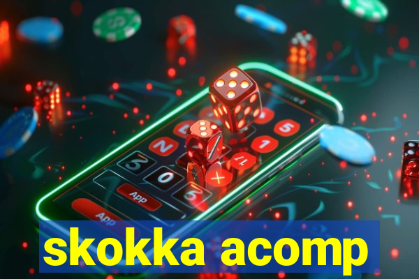 skokka acomp